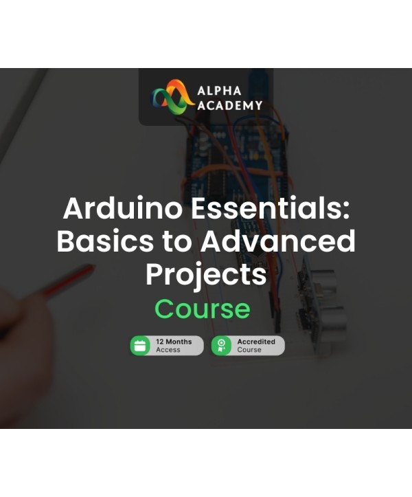 Arduino Essentials: Basics to Advanced Projects Alpha Academy Code Key GLOBAL